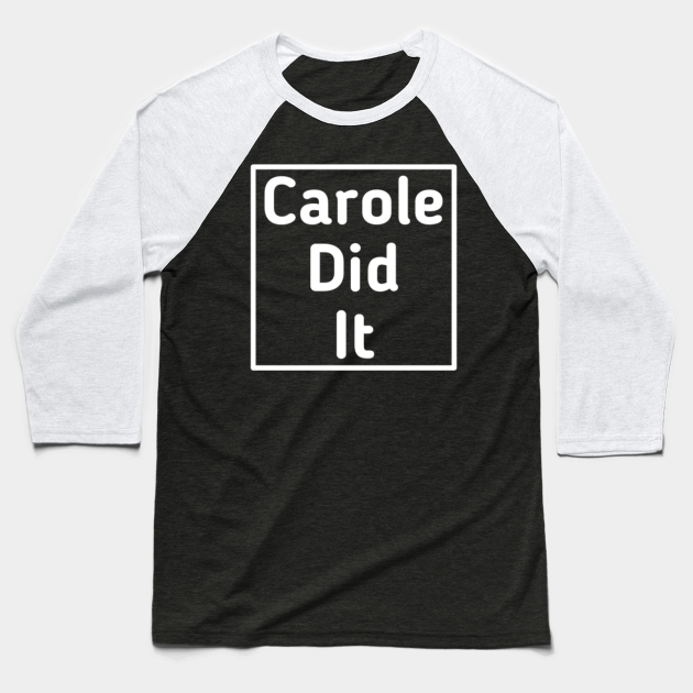 carole did it shirt